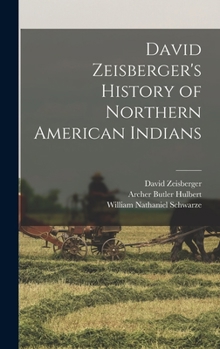 Hardcover David Zeisberger's History of Northern American Indians Book