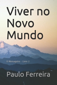 Paperback Viver no Novo Mundo: O Mensageiro - Livro 2 [Portuguese] Book