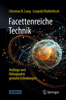 Paperback Facettenreiche Technik: Anfänge Und Höhepunkte Genialer Erfindungen [German] Book