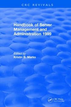 Hardcover Handbook of Server Management and Administration: 1999 Book