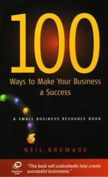 100 Ways to Make Your Business a Success
