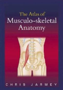 Hardcover The Atlas of Musculo-Skeletal Anatomy Book