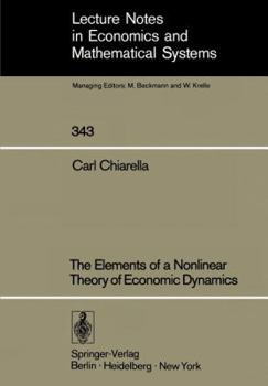 Paperback The Elements of a Nonlinear Theory of Economic Dynamics Book