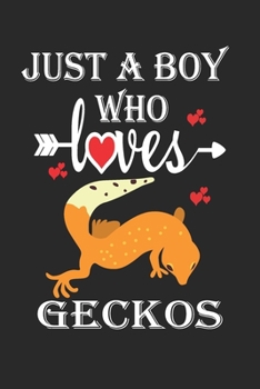 Paperback Just a Boy Who Loves Geckos: Gift for Geckos Lovers, Geckos Lovers Journal / Notebook / Diary / Birthday Gift Book