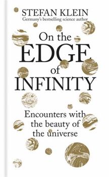 Hardcover On the Edge of Infinity: Encounters with the Beauty of the Universe Book