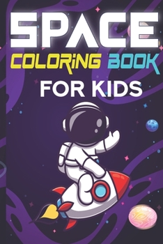 Paperback Space Coloring Book for Kids: Amazing Outer Space Coloring Book For Kids Ages 4-8 Book