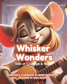 Paperback Whisker Wonders: Tails of Courage and Hope: Constance's Courageous Catchy Chords Book