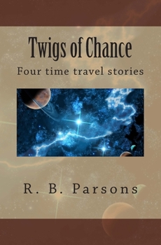 Paperback Twigs of Chance: Four time travel stories Book