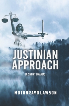 Paperback Justinian Approach: (A Short Drama) Book