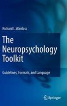 Hardcover The Neuropsychology Toolkit: Guidelines, Formats, and Language Book