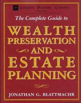 Hardcover The Complete Guide to Wealth Preservation and Estate Planning Book