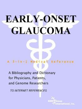 Early-Onset Glaucoma - A Bibliography and Dictionary for Physicians, Patients, and Genome Researchers