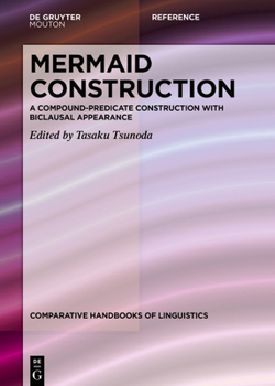 Mermaid Construction: A Compound-Predicate Construction with Biclausal Appearance - Book #6 of the Comparative Handbooks of Linguistics [CHL]
