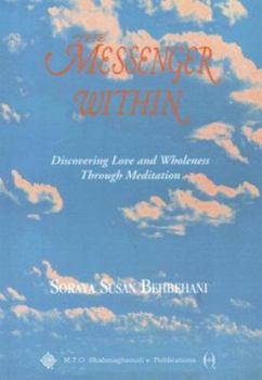 Paperback The Messenger Within: Discovering Love and Wholeness Through Meditation Book