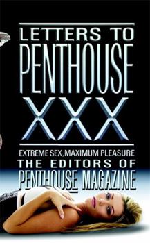 Letters to Penthouse 30: Extreme Sex, Maximum Pleasure - Book #30 of the Letters to Penthouse