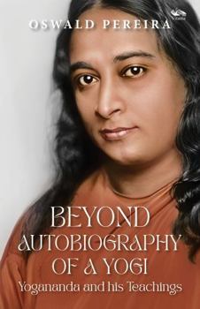 Paperback Beyond Autobiography of a Yogi: Yogananda and his Teachings Book