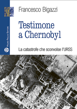 Paperback Testimone a Chernobyl: La Catastrofe Che Sconvolse l'Urss Book