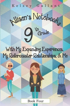 Paperback 9th Grade with My Expanding Experiences, My Rollercoaster Relationships, & Me: Library Version Book
