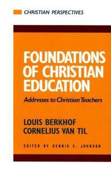 Paperback Foundations of Christian Education: Addresses to Christian Teachers Book