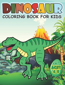 Paperback Dinosaur Coloring Book For Kids Ages 4-8: A Big Dinosaur Coloring Book For Boys and Girls Book