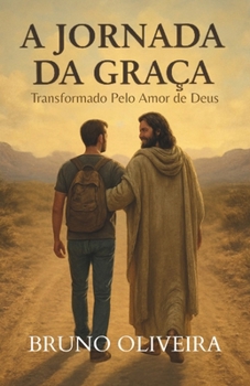 Paperback A Jornada da Graça: Transformado Pelo Amor de Deus [Portuguese] Book