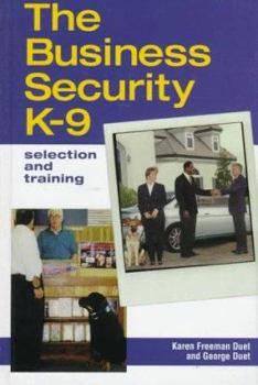 Hardcover The Business Security K-9: Selection and Training Book