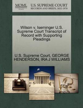 Paperback Wilson V. Iseminger U.S. Supreme Court Transcript of Record with Supporting Pleadings Book
