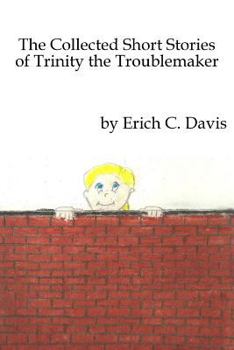 Paperback The Collected Stories of Trinity the Troublemaker Book