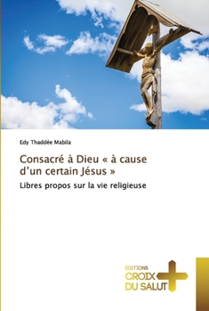 Paperback Consacré à Dieu à cause d'un certain Jésus [French] Book