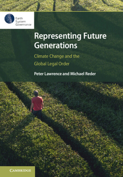 Hardcover Representing Future Generations: Climate Change and the Global Legal Order Book