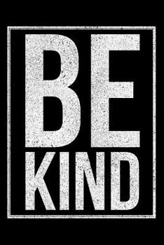 Paperback Be Kind: Love and Peace, Inspirational Novelty Notebook - Lined 120 Pages 6x9 Journal Book