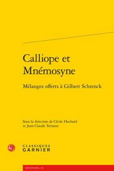 Paperback Calliope Et Mnemosyne: Melanges Offerts a Gilbert Schrenck [French] Book