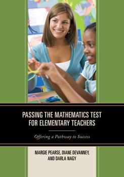 Hardcover Passing the Mathematics Test for Elementary Teachers: Offering a Pathway to Success Book