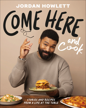 Hardcover Come Here and Cook: Stories and Recipes from a Life at the Table Book