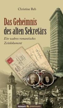 Hardcover Das Geheimnis des alten Sekretärs: Ein wahres romantisches Zeitdokument [German] Book