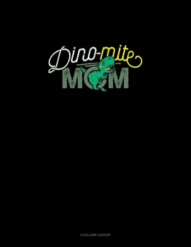 Paperback Dino-Mite Mom: 4 Column Ledger Book