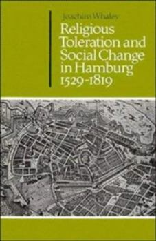 Religious Toleration and Social Change in Hamburg, 1529-1819 (Cambridge Studies in Early Modern History) - Book  of the Cambridge Studies in Early Modern History