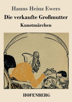 Paperback Die verkaufte Großmutter: Kunstmärchen [German] Book