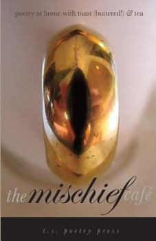 Paperback The Mischief Cafe: poetry at home with toast (buttered!) & tea Book