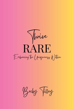Paperback Thrive Rare: Embracing The Uniqueness Within Book