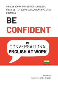 Paperback Be Confident In Conversational English At Work: Indian Edition Book