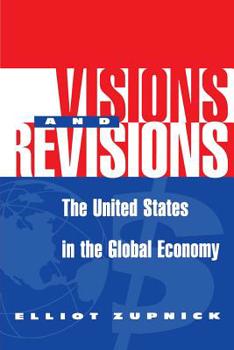 Visions And Revisions: The United States In The Global Economy