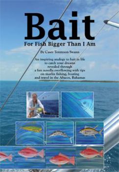 Hardcover Bait for Fish Bigger Than I Am Book
