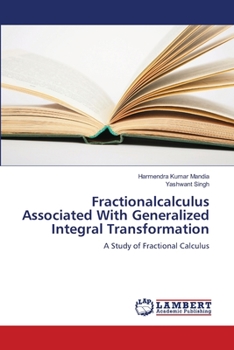 Paperback Fractionalcalculus Associated With Generalized Integral Transformation Book