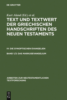 Text Und Textwert Der Griechischen Handschriften Des Neun Testaments IV: Band 1.2  Resultate Der Kollation Und Hauptliste Sowie Erganzungsliste Klaus Wachtel ... Zur Neutestamentlichen Textforschung)