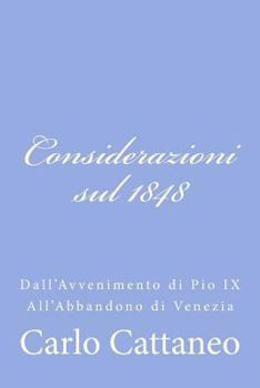 Paperback Considerazioni sul 1848: Dall'Avvenimento di Pio IX All'Abbandono di Venezia [Italian] Book