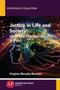 Paperback Justice in Life and Society: How We Decide What is Fair Book