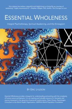 Paperback Essential Wholeness: Integral Psychotherapy, Spiritual Awakening, and the Enneagram Book