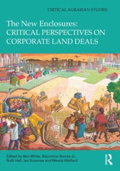 Hardcover The New Enclosures: Critical Perspectives on Corporate Land Deals Book
