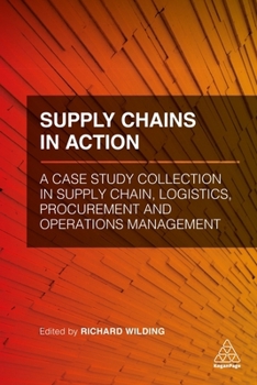 Hardcover Supply Chains in Action: A Case Study Collection in Supply Chain, Logistics, Procurement and Operations Management Book